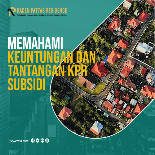 post memahami keuntungan dan tantangan kpr subsidi